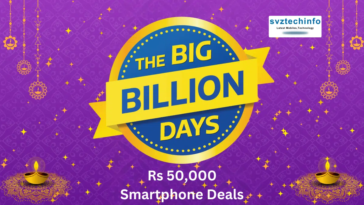 Under Rs 50,000 Smartphone Deals during Flipkart’s Big Billion Days Sale